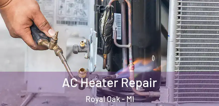 AC Heater Repair Royal Oak - MI