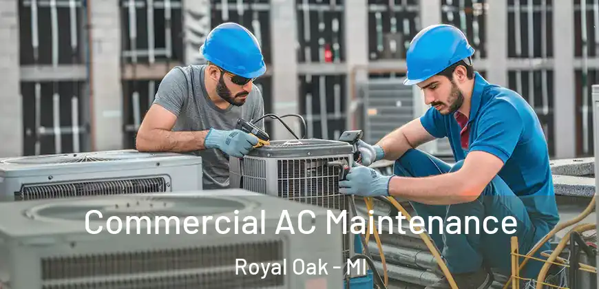 Commercial AC Maintenance Royal Oak - MI