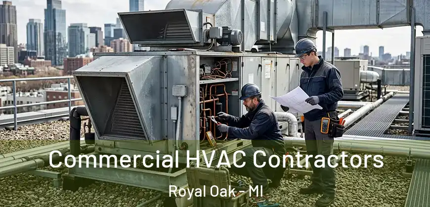 Commercial HVAC Contractors Royal Oak - MI